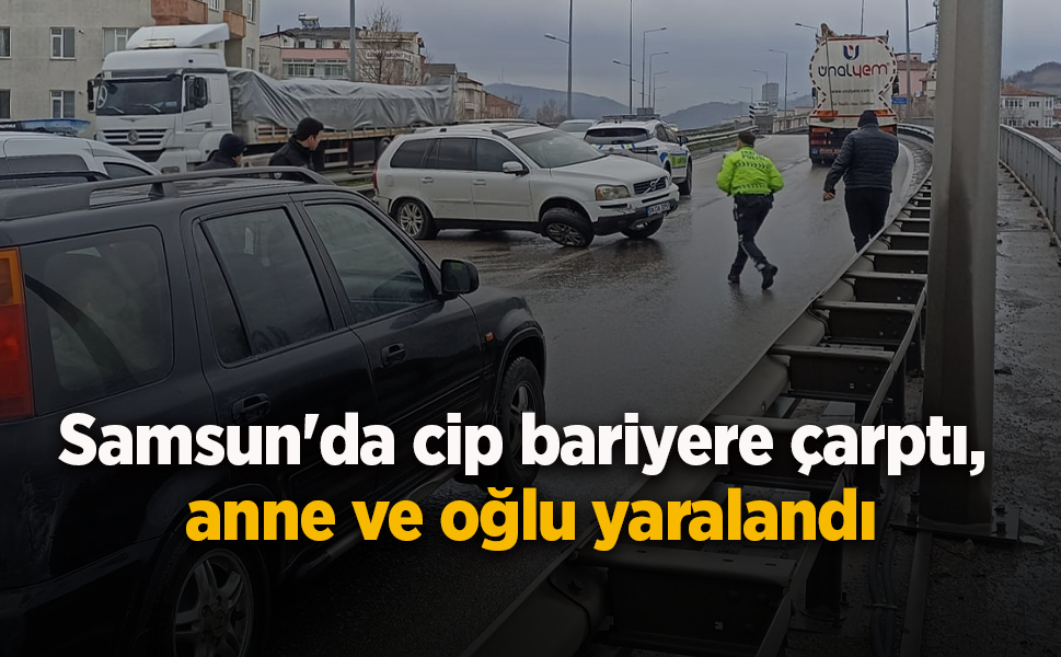 Samsun'da cip bariyere çarptı, anne ve oğlu yaralandı - samsunhaber.com