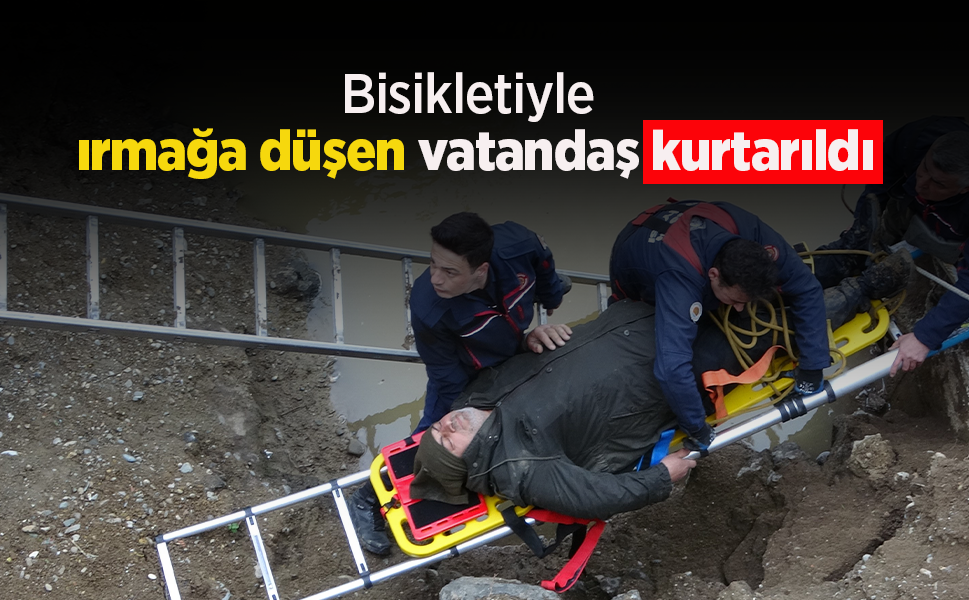 Bisikletiyle ırmağa düşen vatandaş kurtarıldı