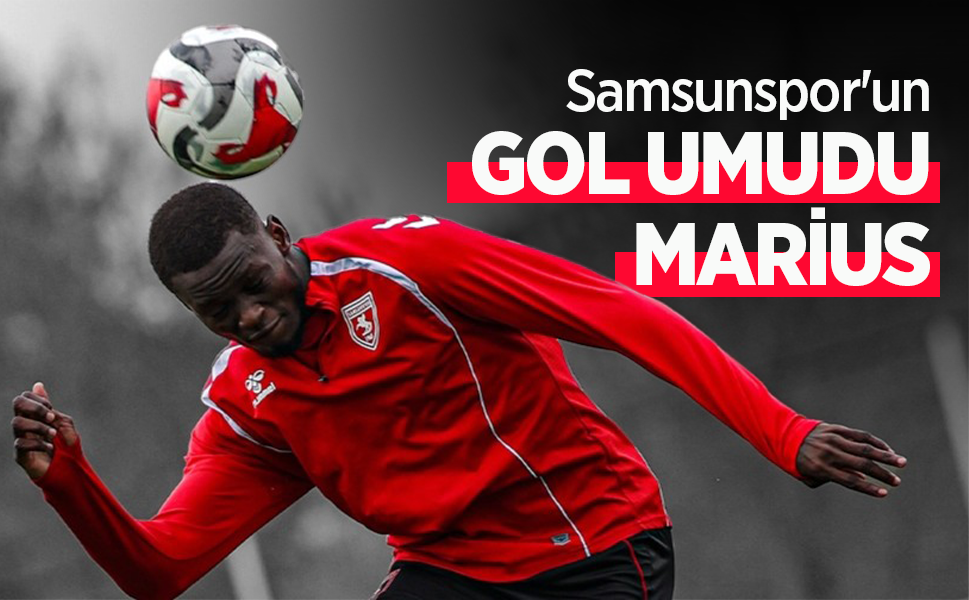 Samsunspor'un GOL UMUDU MARİUS