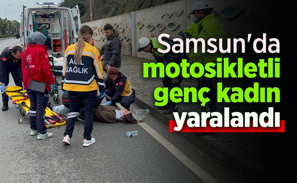 Samsun'da motosikletli genç kadın yaralandı