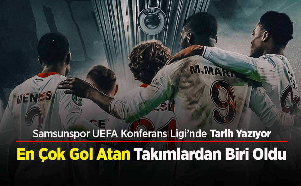 Samsunspor UEFA Konferans Ligi’nde Tarih Yazıyor: En Çok Gol Atan Takımlardan Biri Oldu