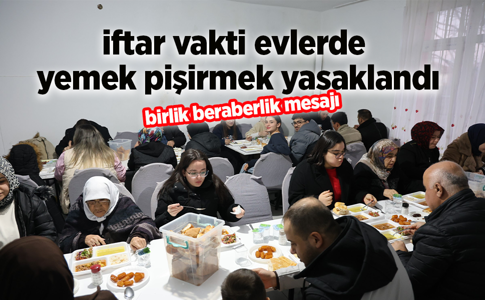 İftar vakti evlerde yemek pişirmek yasaklandı