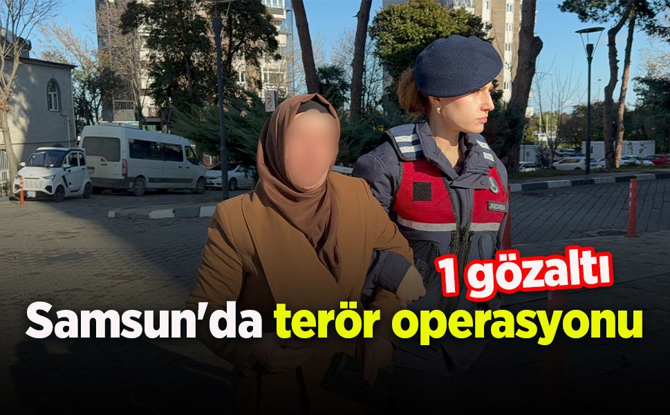 Samsun'da terör operasyonu: 1 gözaltı