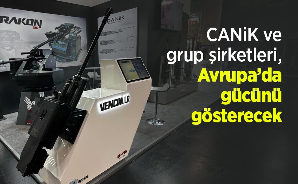 CANiK ve grup şirketleri, Avrupa’da gücünü gösterecek