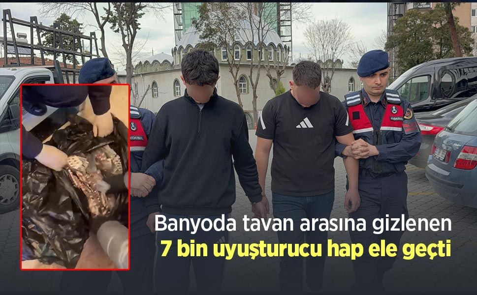 Banyoda tavan arasına gizlenen 7 bin uyuşturucu hap ele geçti