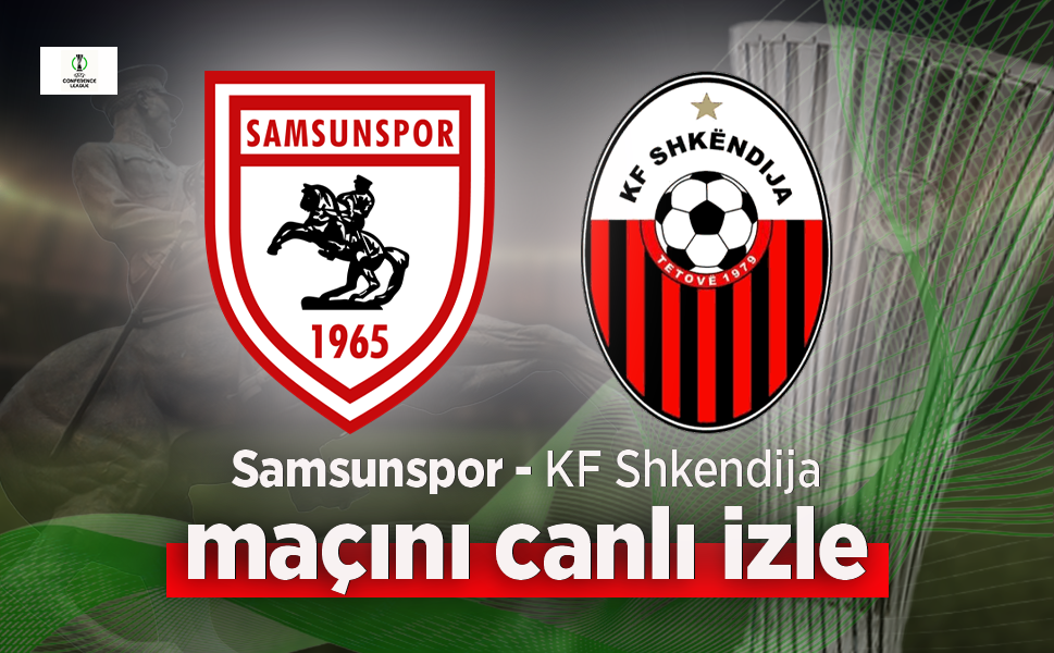 Samsunspor Şkendiya Maçı Canlı İzle Hangi Kanalda?