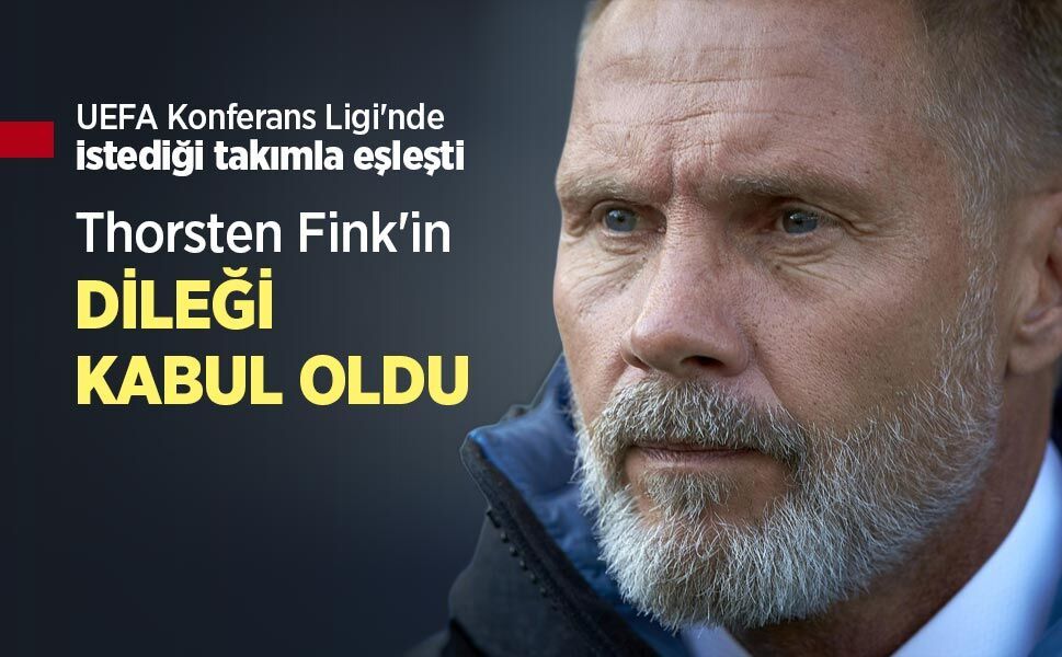 UEFA Konferans Ligi'nde istediği takımla eşleşti, Thorsten Fink'in DİLEĞİ KABUL OLDU
