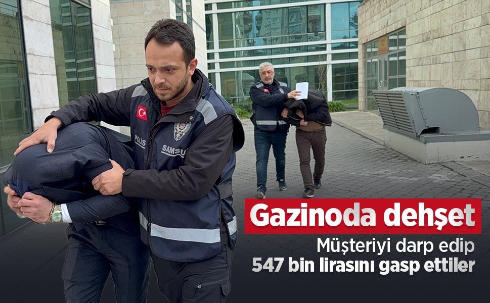 Gazinoda dehşet: Müşteriyi darp edip 547 bin lirasını gasp ettiler