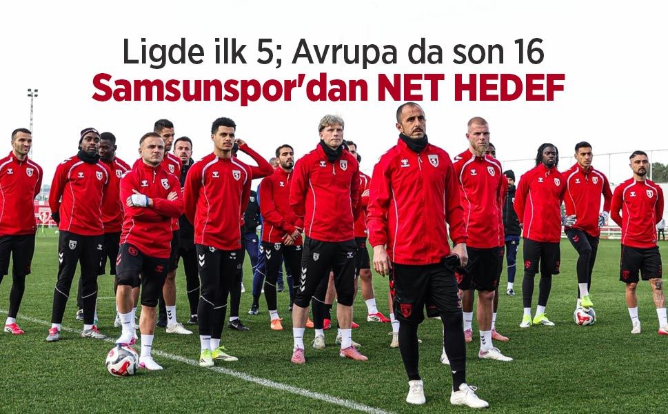 Samsunspor'dan NET HEDEF