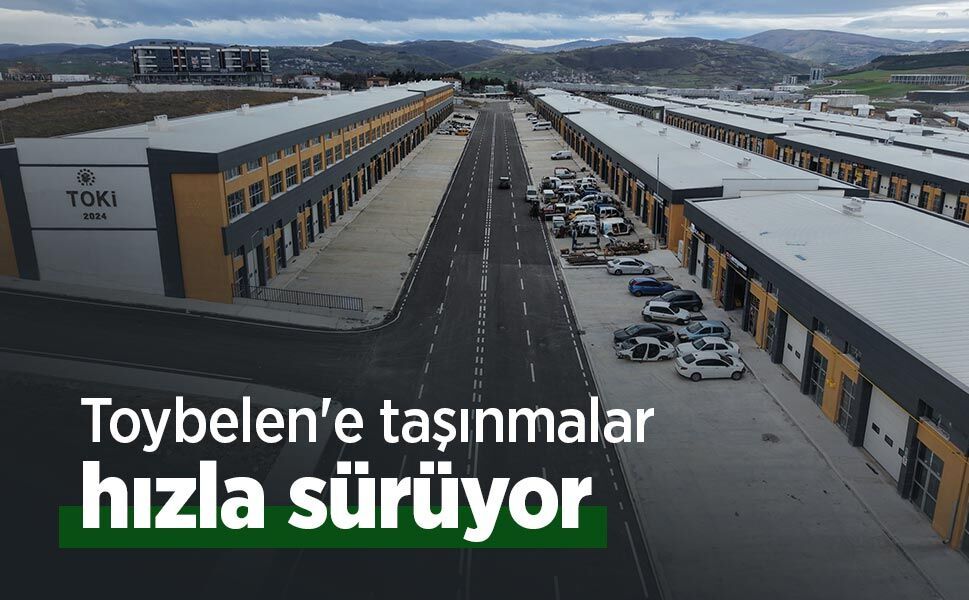 Toybelen'e taşınmalar hızla sürüyor