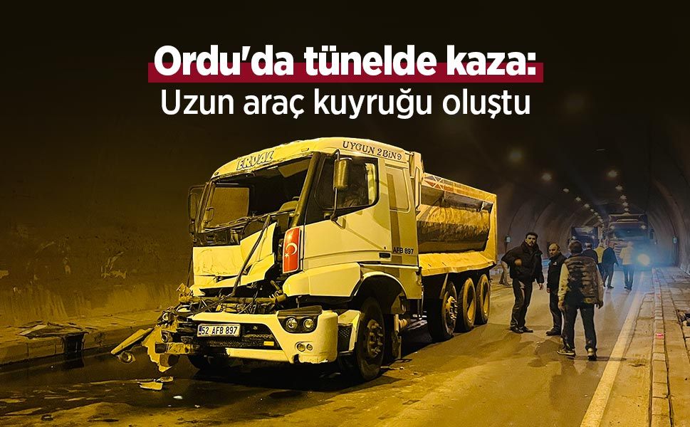 Ordu'da tünelde kaza: Uzun araç kuyruğu oluştu