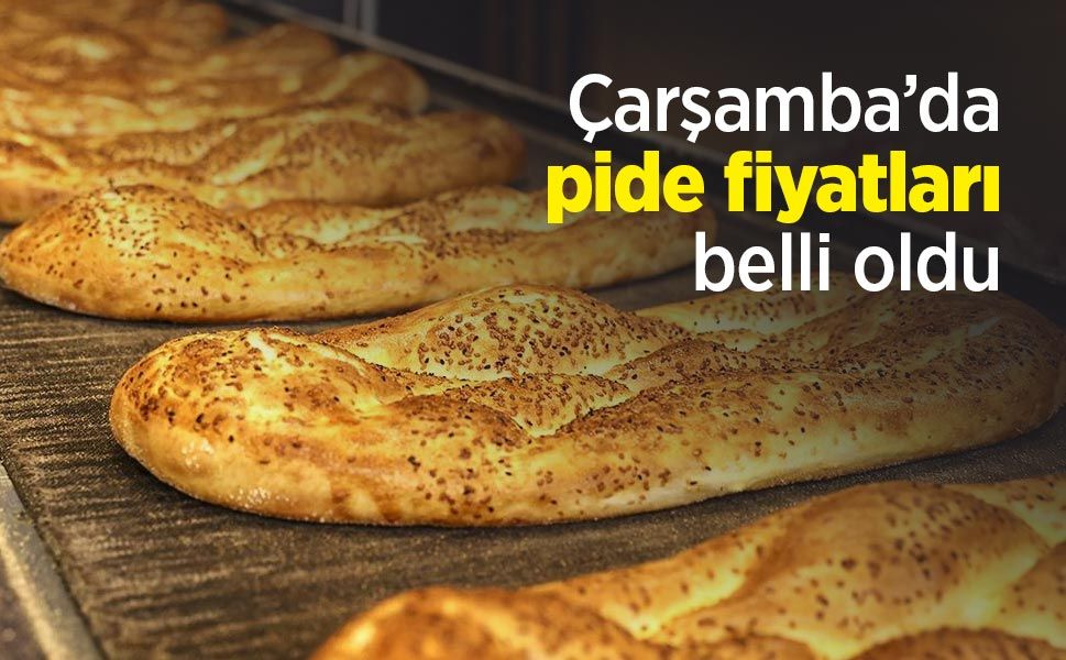 Çarşamba’da pide fiyatları belli oldu