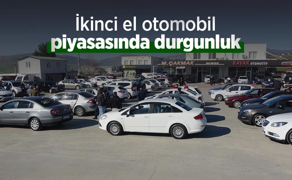 İkinci el otomobil piyasasında durgunluk