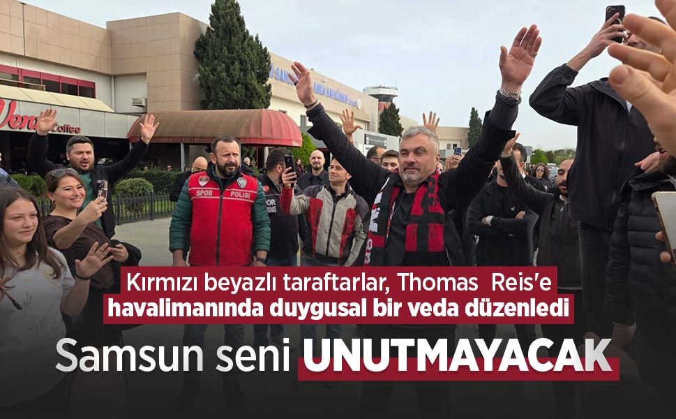 Kırmızı beyazlı taraftarlardan, Thomas Reis'e havalimanında duygusal veda