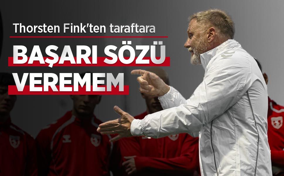 Thorsten Fink'ten taraftara: "BAŞARI SÖZÜ VEREMEM"