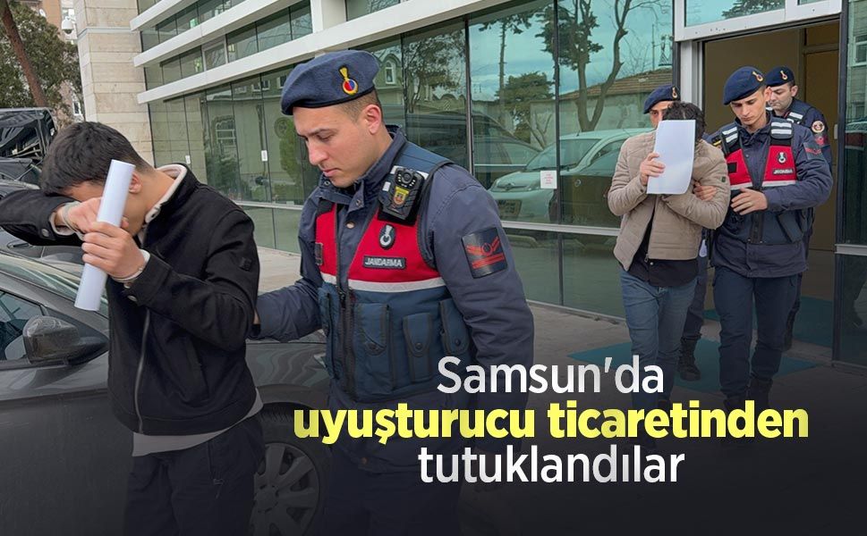 Samsun'da uyuşturucu ticaretinden tutuklandılar