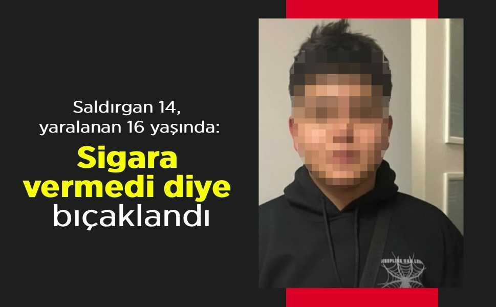 Saldırgan 14, yaralanan 16 yaşında: Sigara vermedi diye bıçaklandı - samsunhaber.com