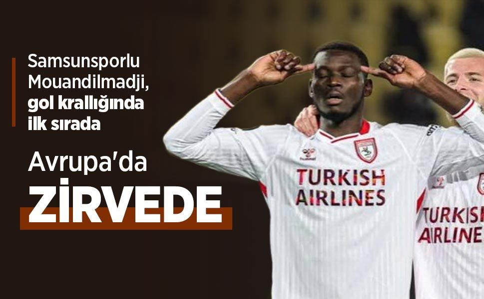 Samsunsporlu Mouandilmadji, gol krallığında ilk sırada, Avrupa'da ZİRVEDE
