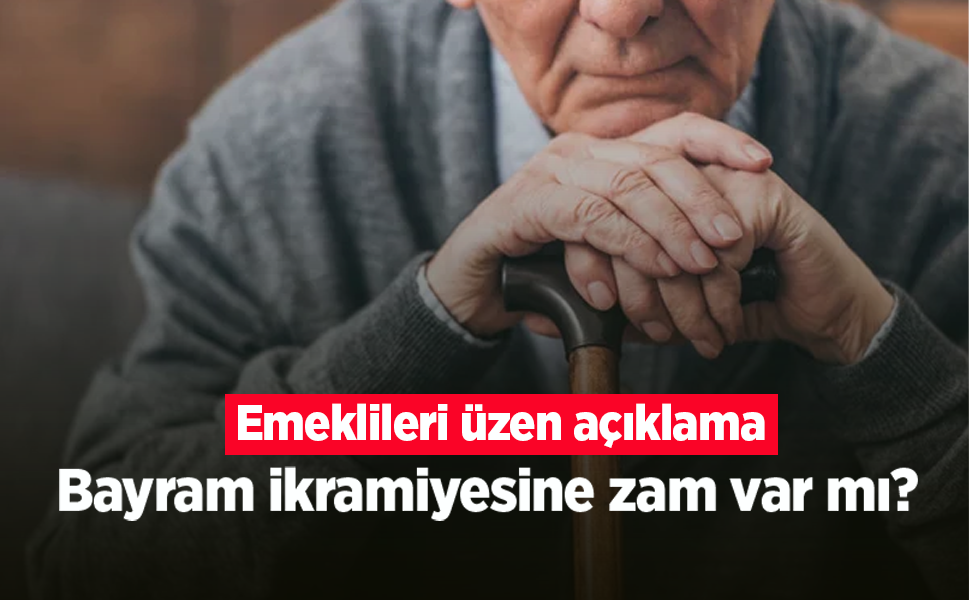 Emeklileri üzen açıklama