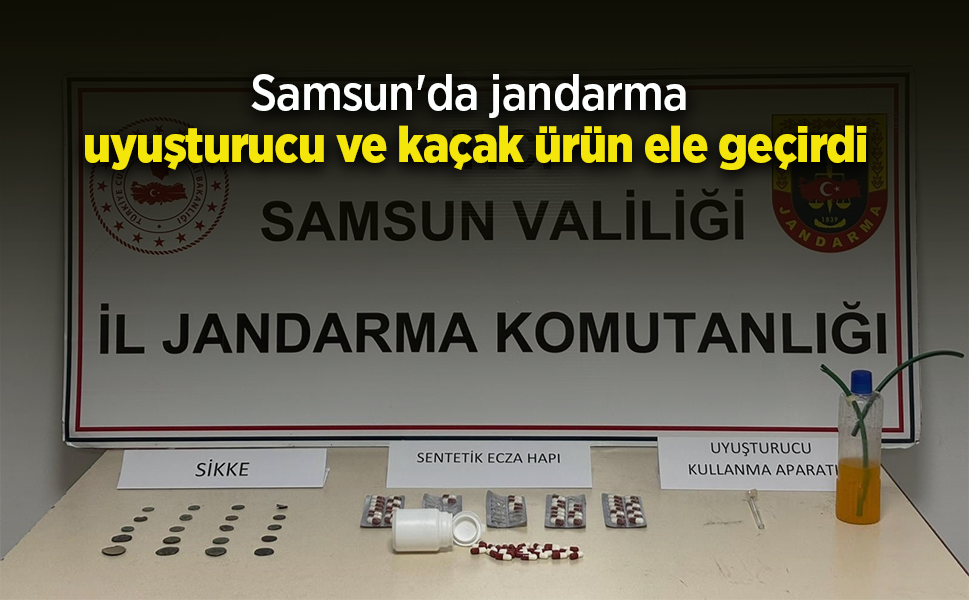 Samsun'da jandarma uyuşturucu ve kaçak ürün ele geçirdi