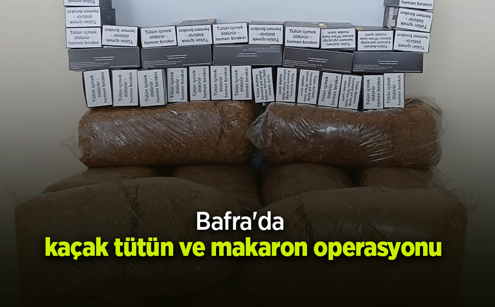 Bafra'da kaçak tütün ve makaron operasyonu