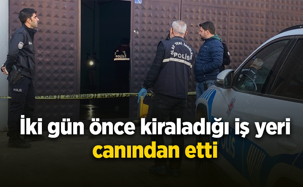 İki gün önce kiraladığı iş yeri canından etti