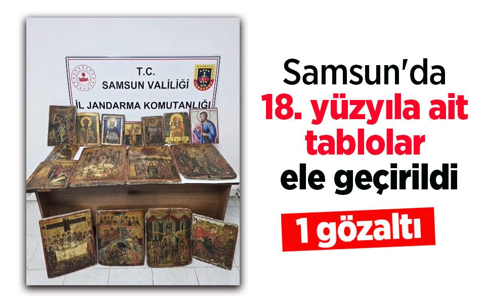 Samsun'da 18. yüzyıla ait tablolar ele geçirildi: 1 gözaltı