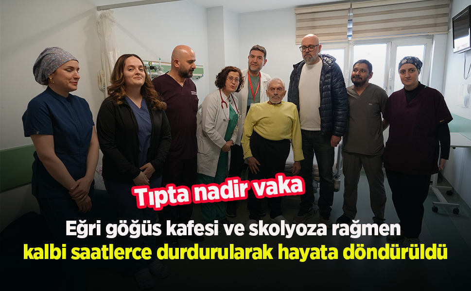 Tıpta nadir vaka: Eğri göğüs kafesi ve skolyoza rağmen kalbi saatlerce durdurularak hayata döndürüldü