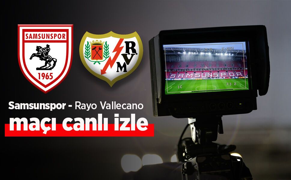 Samsunspor Rayo Vallecano Maçı Canlı İzle