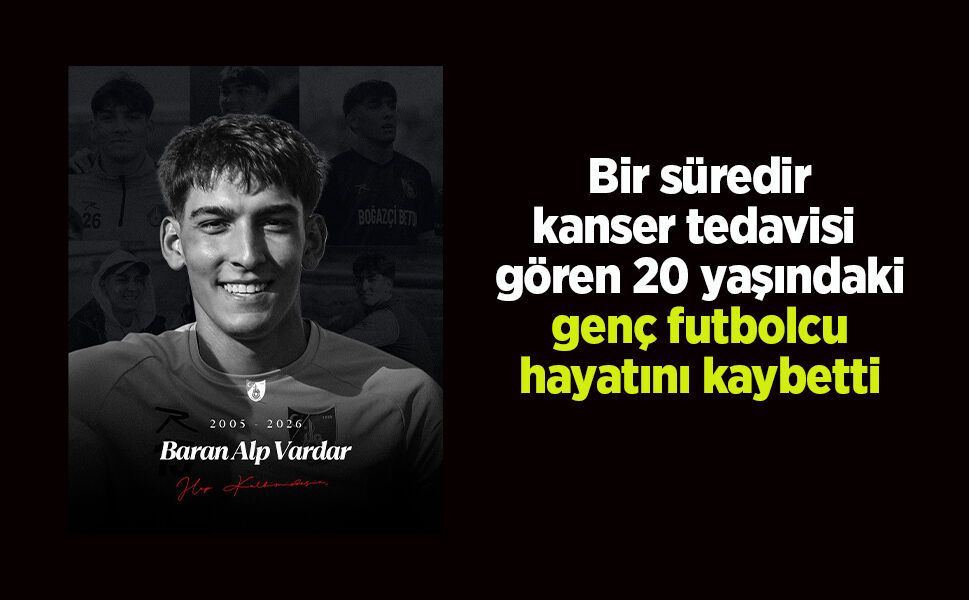 Bir süredir kanser tedavisi gören genç futbolcu hayatını kaybetti