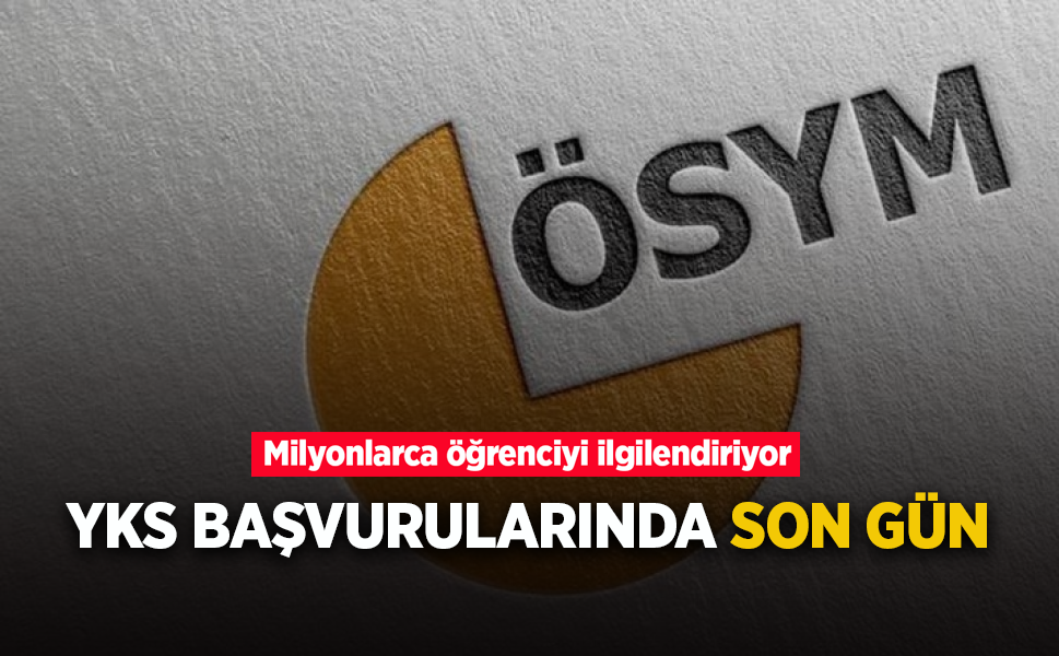 Milyonlarca öğrenciyi ilgilendiriyor! YKS BAŞVURULARINDA SON GÜN
