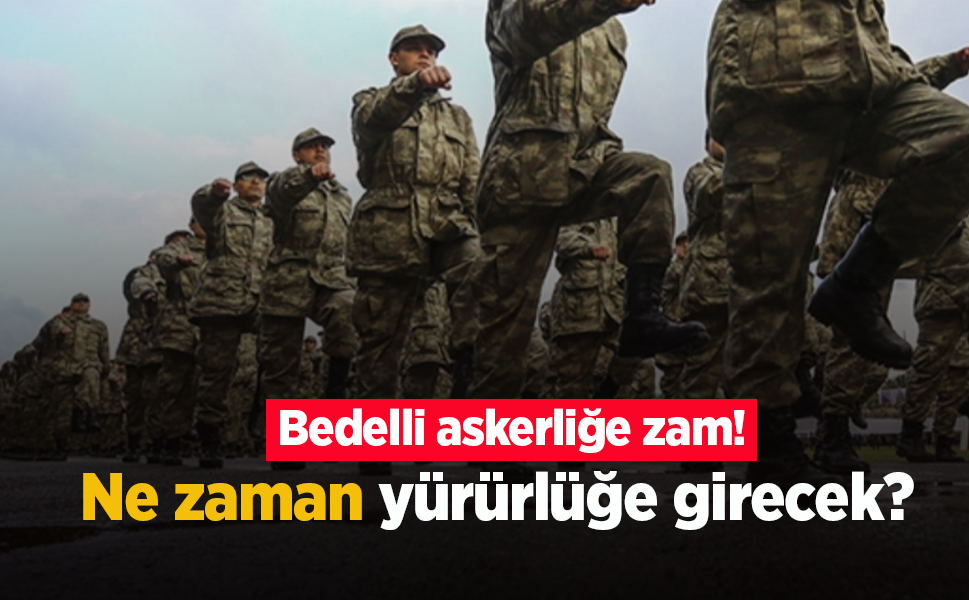 Bedelli askerliğe zam!
