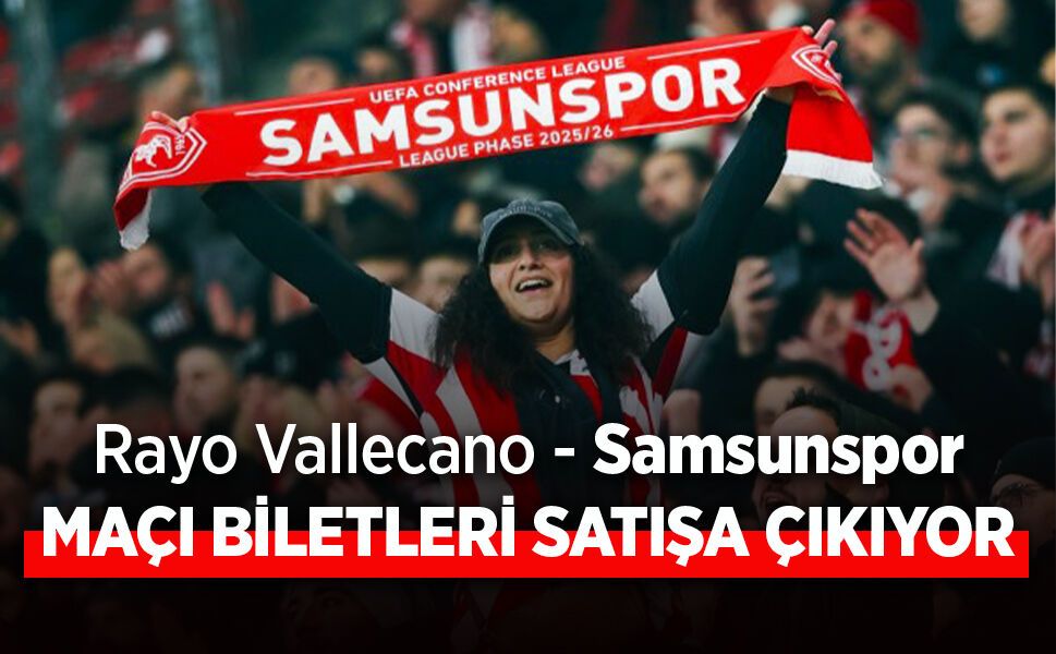 Samsunspor'un Rayo Vallecano Maçı Biletleri Satışa Çıkıyor