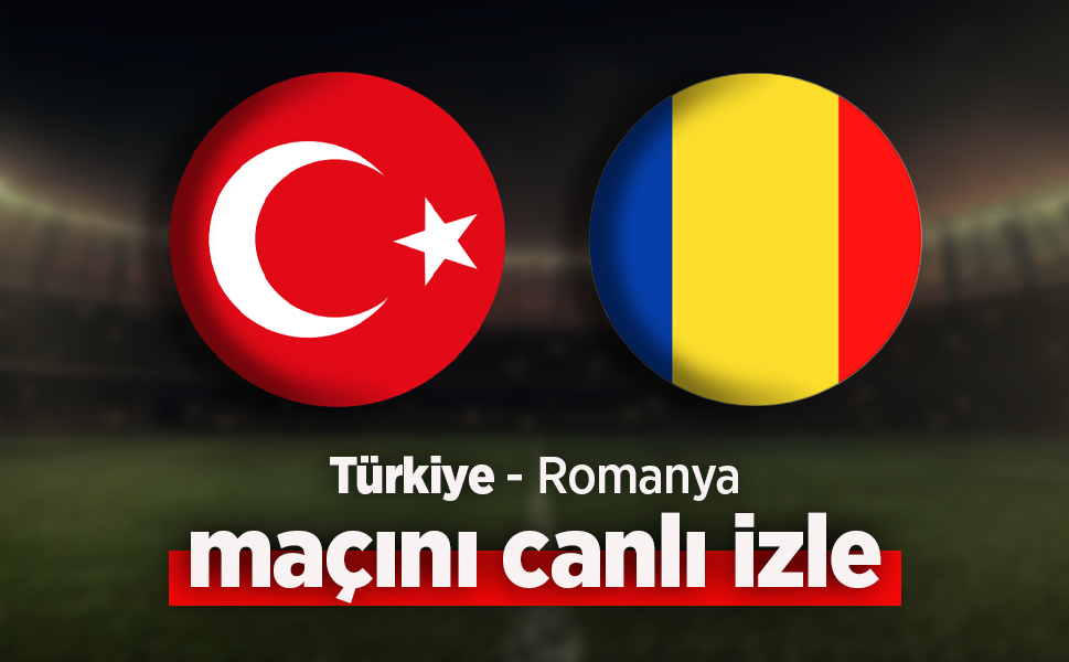 Türkiye Romanya Canlı İzle