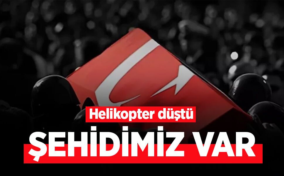 Helikopter düştü! ŞEHİDİMİZ VAR