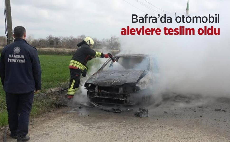 Bafra’da otomobil alevlere teslim oldu