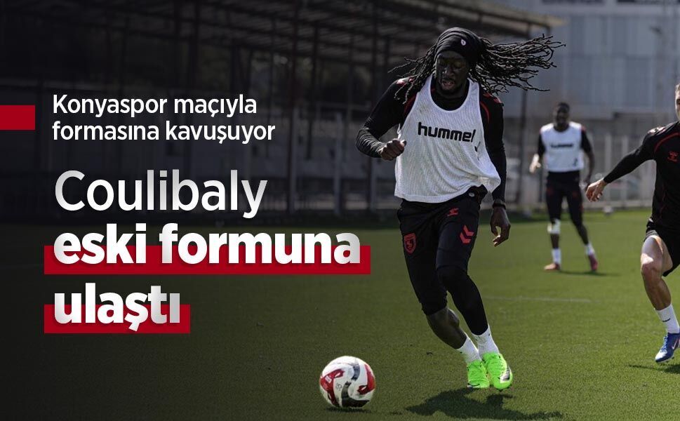 Konyaspor maçıyla formasına kavuşuyor, Coulibaly eski formuna ulaştı