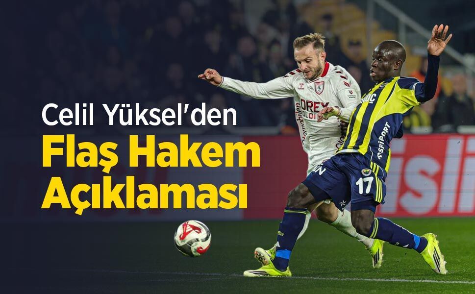 Celil Yüksel'den Flaş Hakem Açıklaması