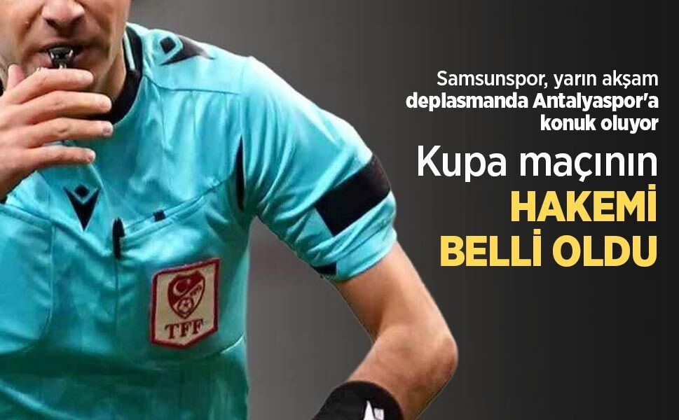 Samsunspor, yarın akşam deplasmanda Antalyaspor'a konuk oluyor, Kupa maçının HAKEMİ BELLİ OLDU