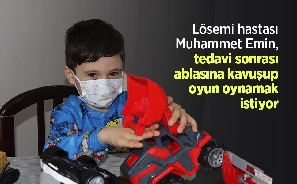 Lösemi hastası Muhammet Emin, tedavi sonrası ablasına kavuşup oyun oynamak istiyor