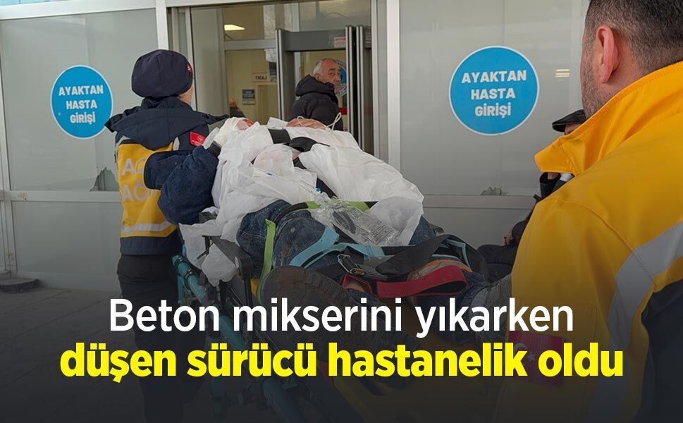 Beton mikserini yıkarken düşen sürücü hastanelik oldu