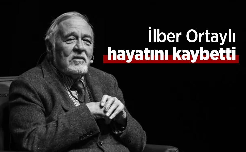 İlber Ortaylı hayatını kaybetti