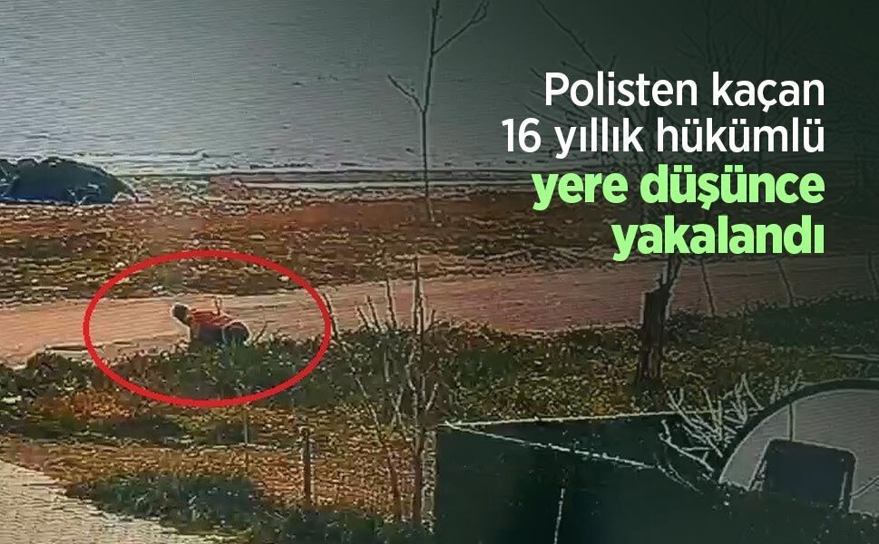 Polisten kaçan 16 yıllık hükümlü yere düşünce yakalandı