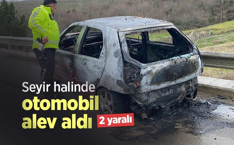 Seyir halinde otomobil alev aldı: 2 yaralı