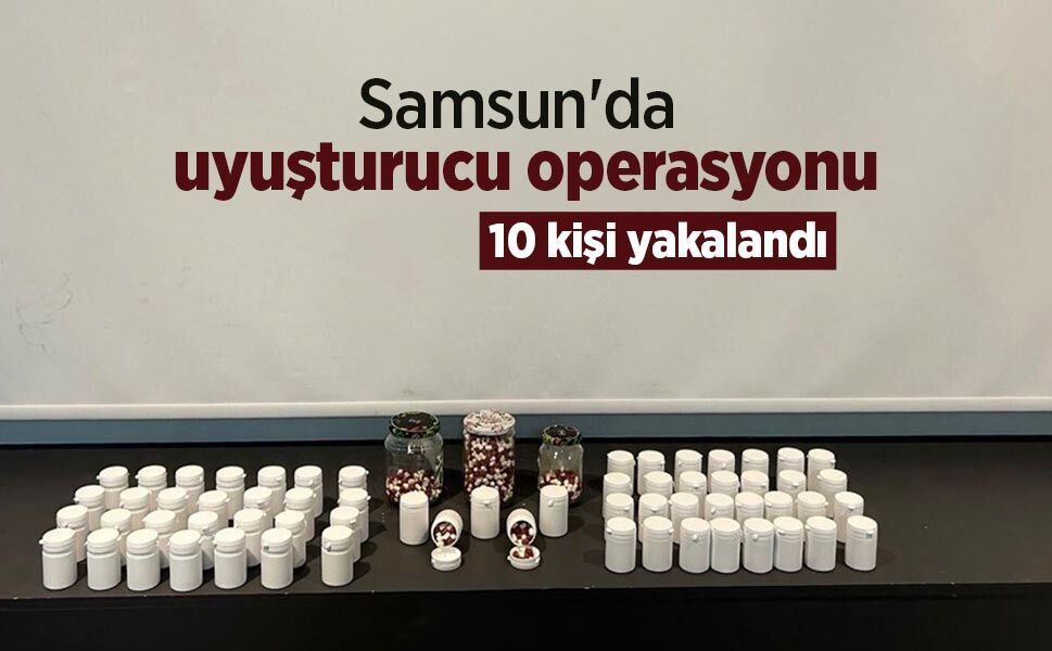 Samsun'da uyuşturucu operasyonu: 10 kişi yakalandı