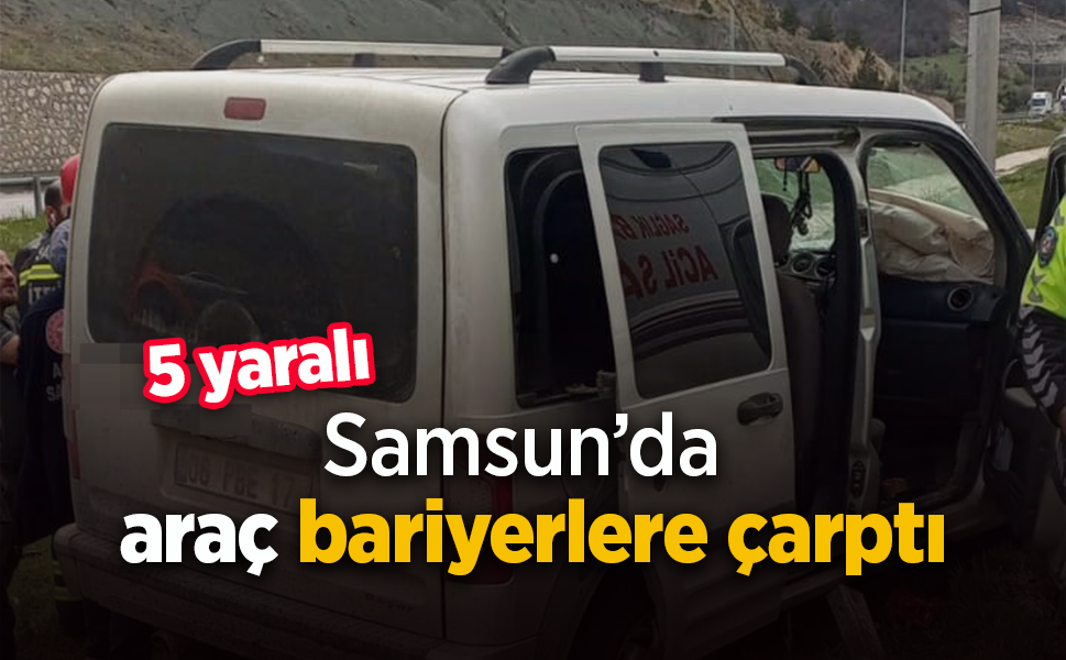 Samsun'da araç bariyerlere çarptı: 5 yaralı
