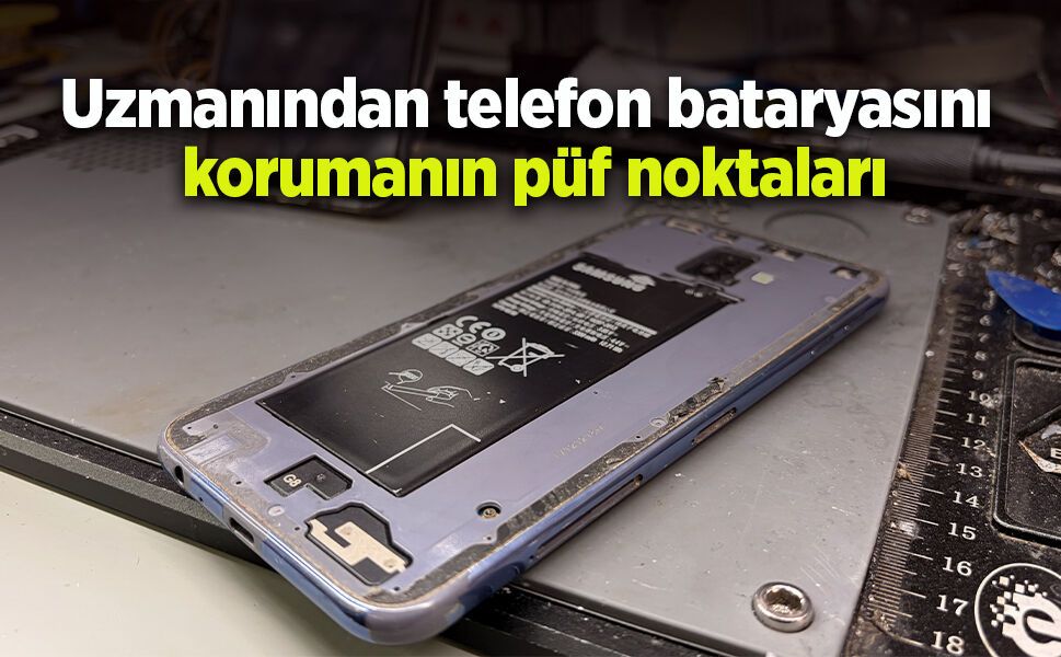 Uzmanından telefon bataryasını korumanın püf noktaları