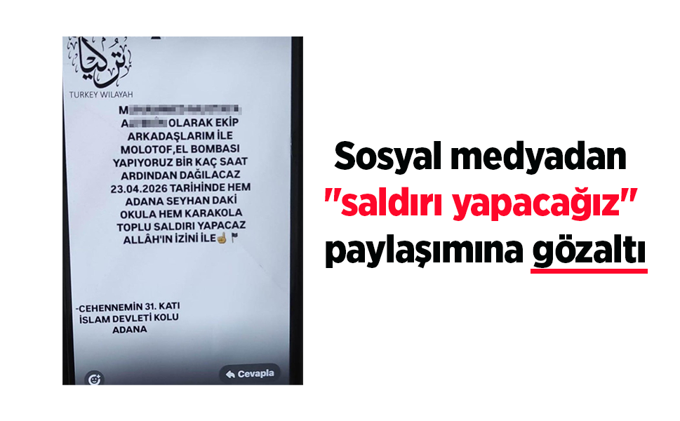 Sosyal medyadan "saldırı yapacağız" paylaşımına gözaltı