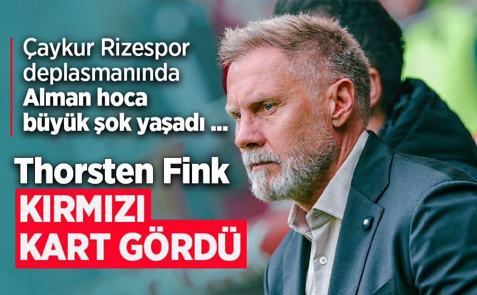 Thorsten Fink  KIRMIZI  KART GÖRDÜ