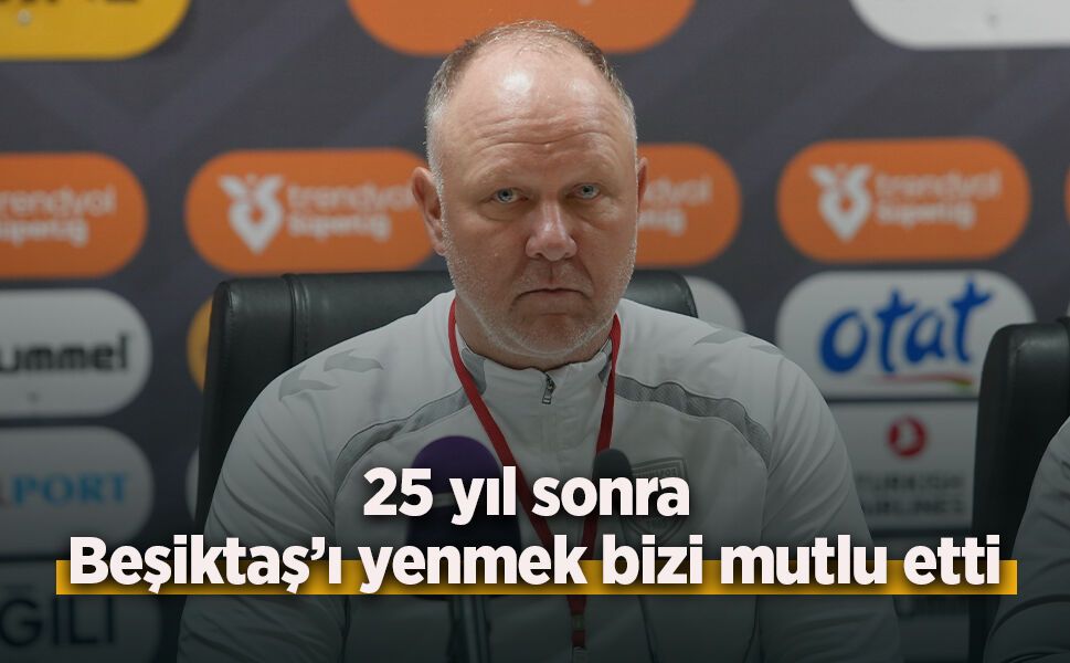 Sebastian Hahn: "25 yıl sonra Beşiktaş’ı yenmek bizi mutlu etti"